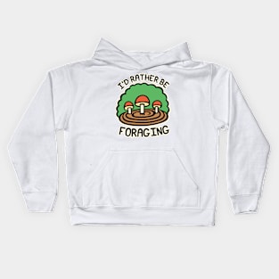 I'd Rather Be Foraging Kids Hoodie